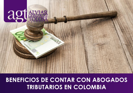 Beneficios de Contar con Abogados Tributarios en Colombia