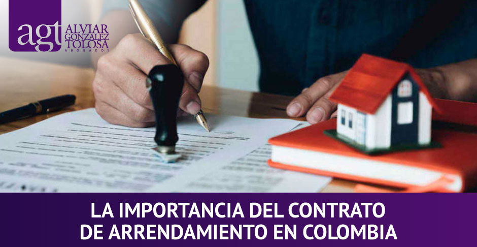 Importancia del contrato de arrendamiento en Colombia