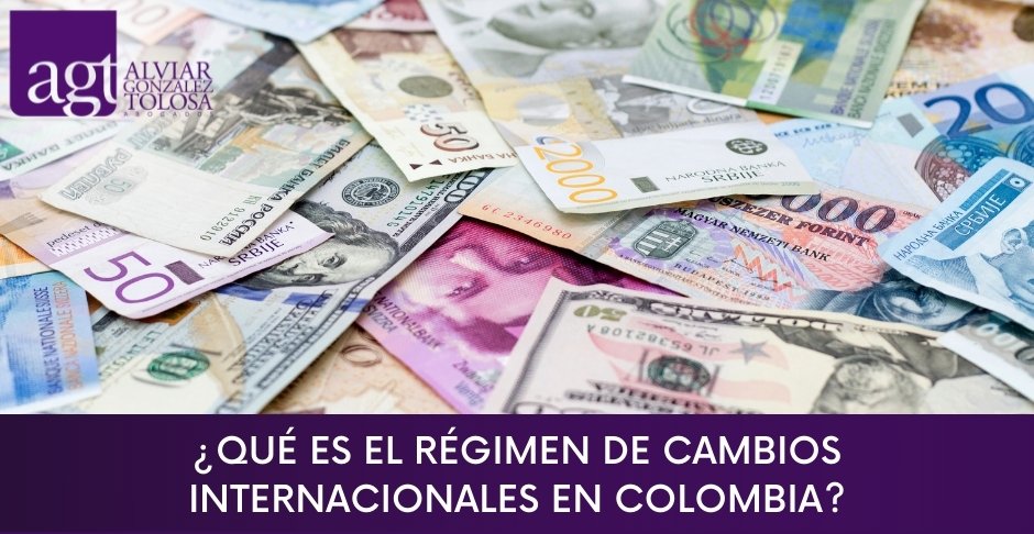 ¿Qué es el régimen de cambios internacionales en Colombia?