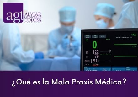 ¿Qué es la Mala Praxis Médica?