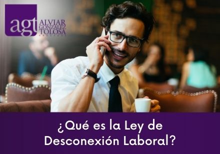 ¿Qué es la Ley de Desconexión Laboral?
