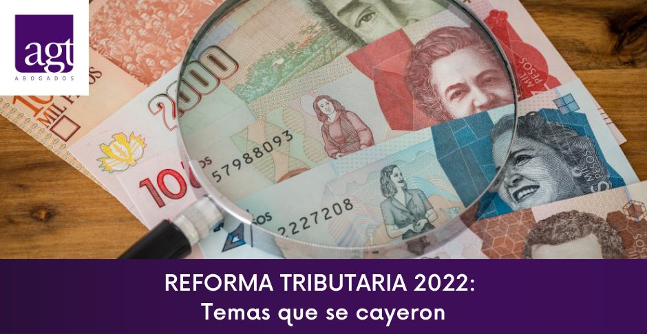 Reforma Tributaria 2022 | Temas que se cayeron